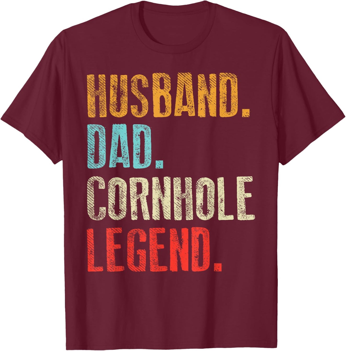 Husband Dad Cornhole Legend Funny Corn Hole King Men Gift T-Shirt - T-Shirt | Maroon