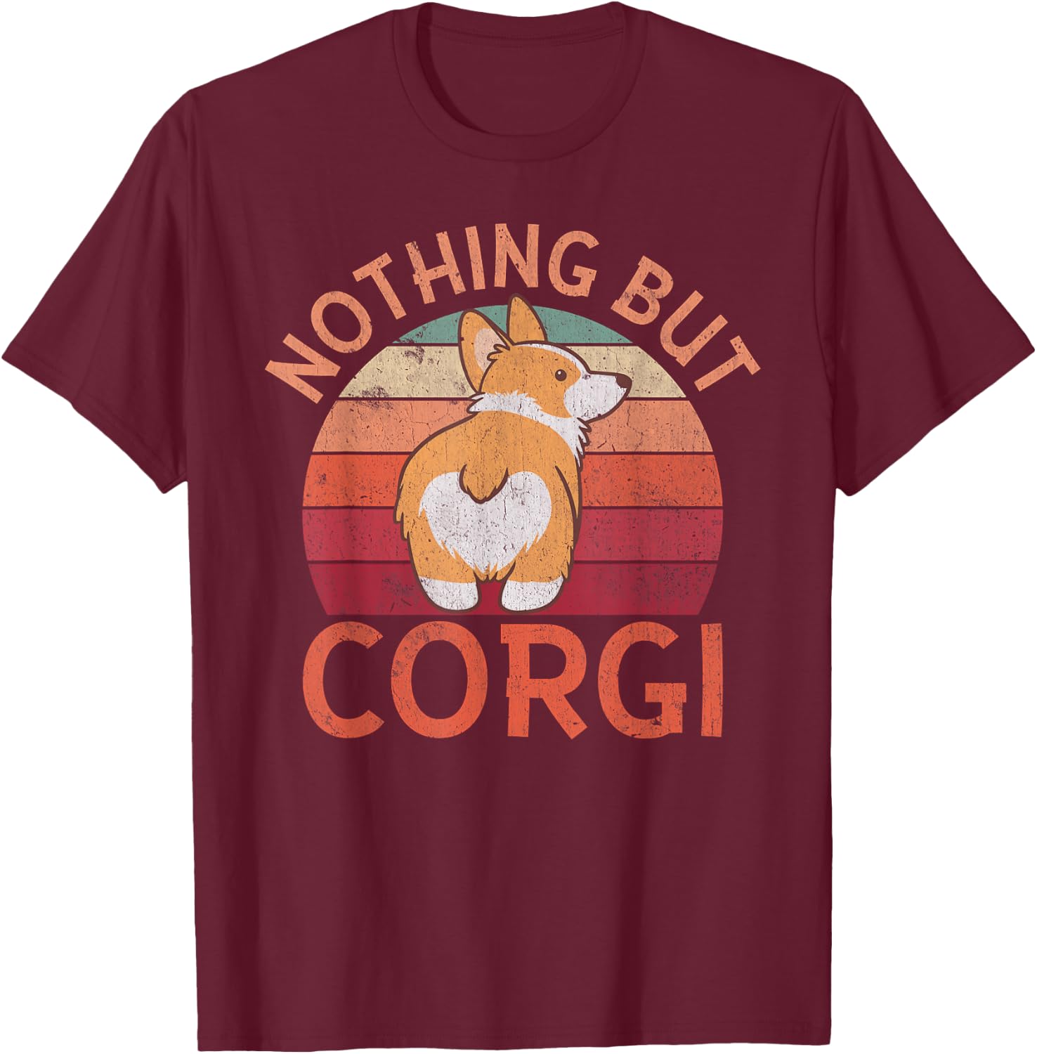 Nothing but Corgi T-Shirt - T-Shirt | Maroon