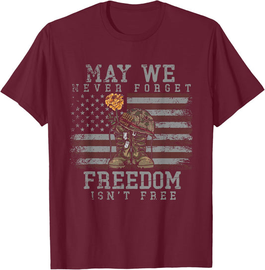 May We Never Forget Freedom Isnt Free Veterans Day T-Shirt - T-Shirt | Maroon