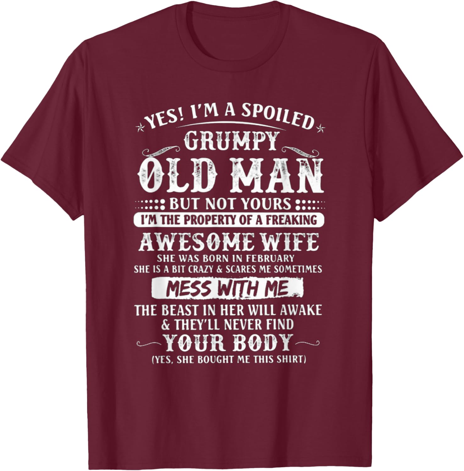 I'm A Spoiled Grumpy Old Man - Awesome Wife Born In February T-Shirt - T-Shirt | Maroon