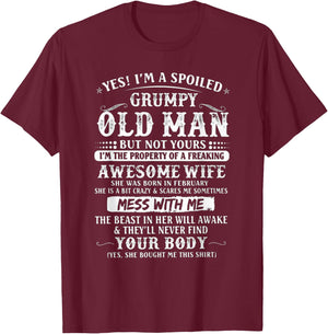 I'm A Spoiled Grumpy Old Man - Awesome Wife Born In February T-Shirt - T-Shirt | Maroon