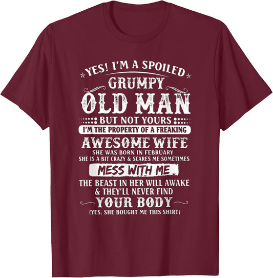 I'm A Spoiled Grumpy Old Man - Awesome Wife Born In February T-Shirt - T-Shirt | Maroon