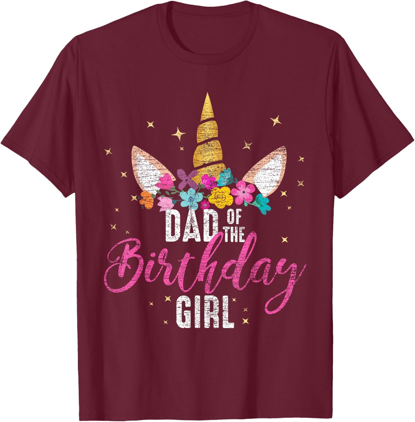 Dad Of The Birthday Girl Father Gifts Unicorn Birthday T-Shirt - T-Shirt | Maroon