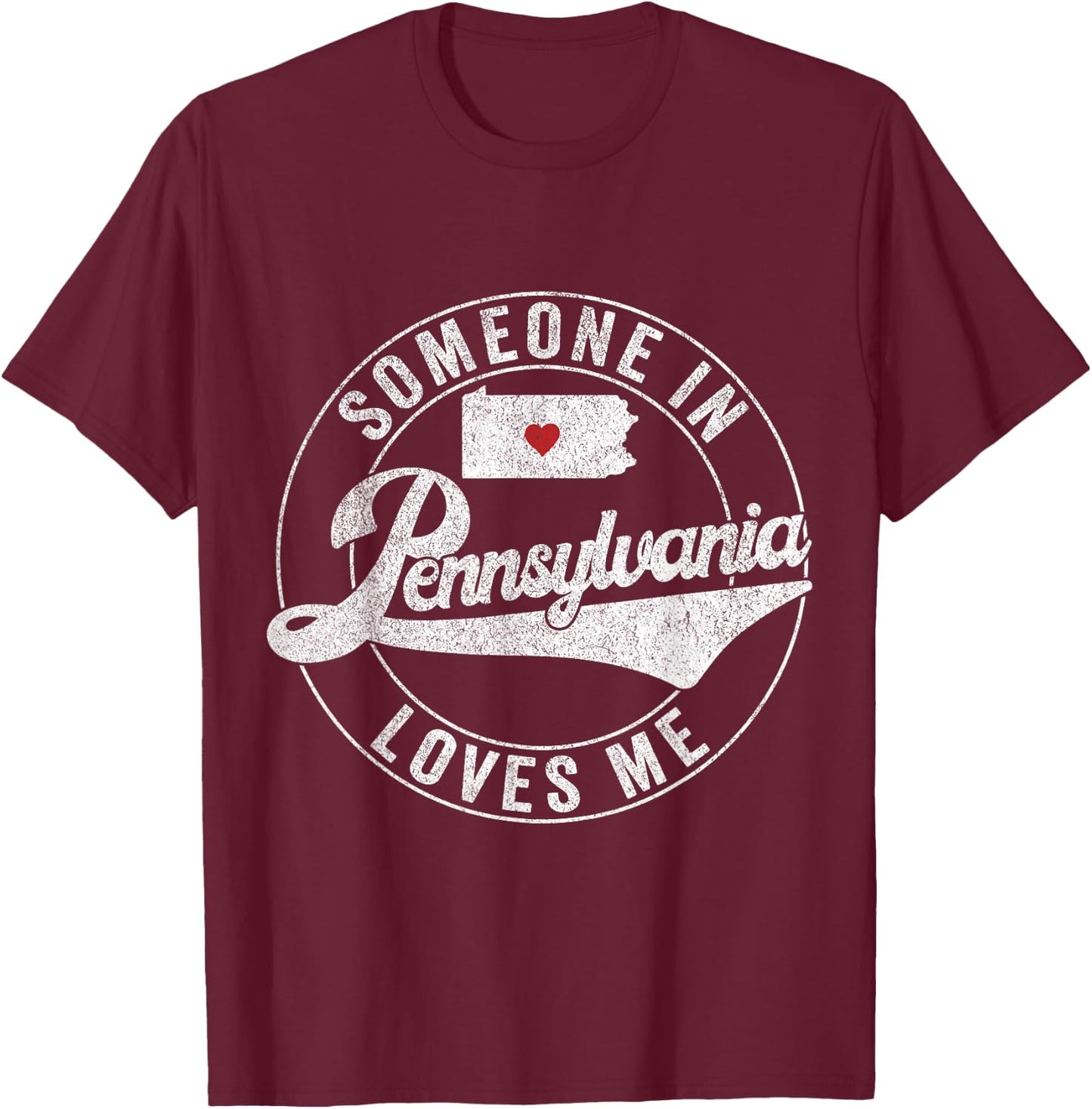 Someone In Pennsylvania Loves Me T-Shirt - T-Shirt | Maroon