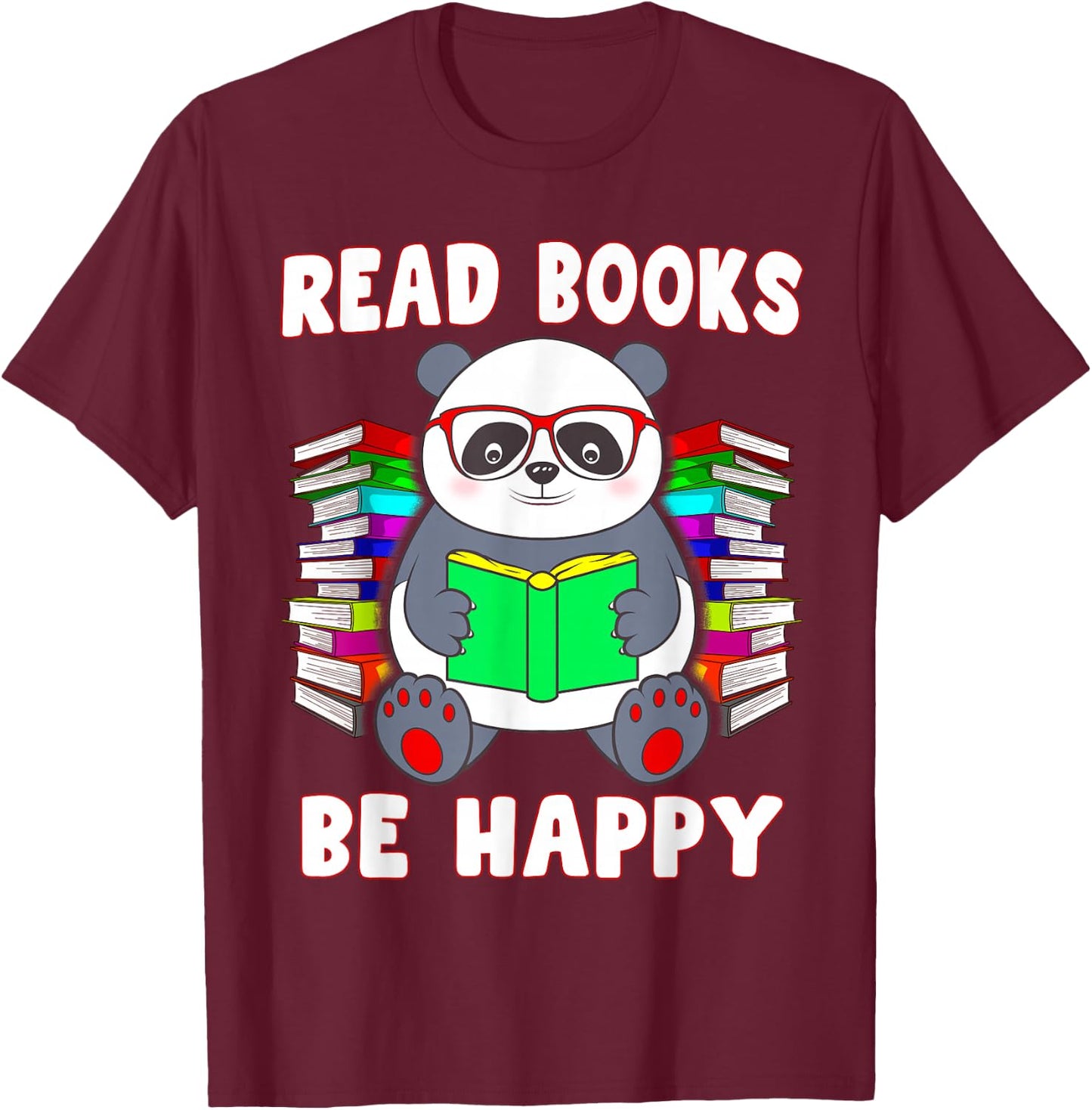 Read Books Be Happy Panda Literacy Reading Teacher T-Shirt - T-Shirt | Maroon