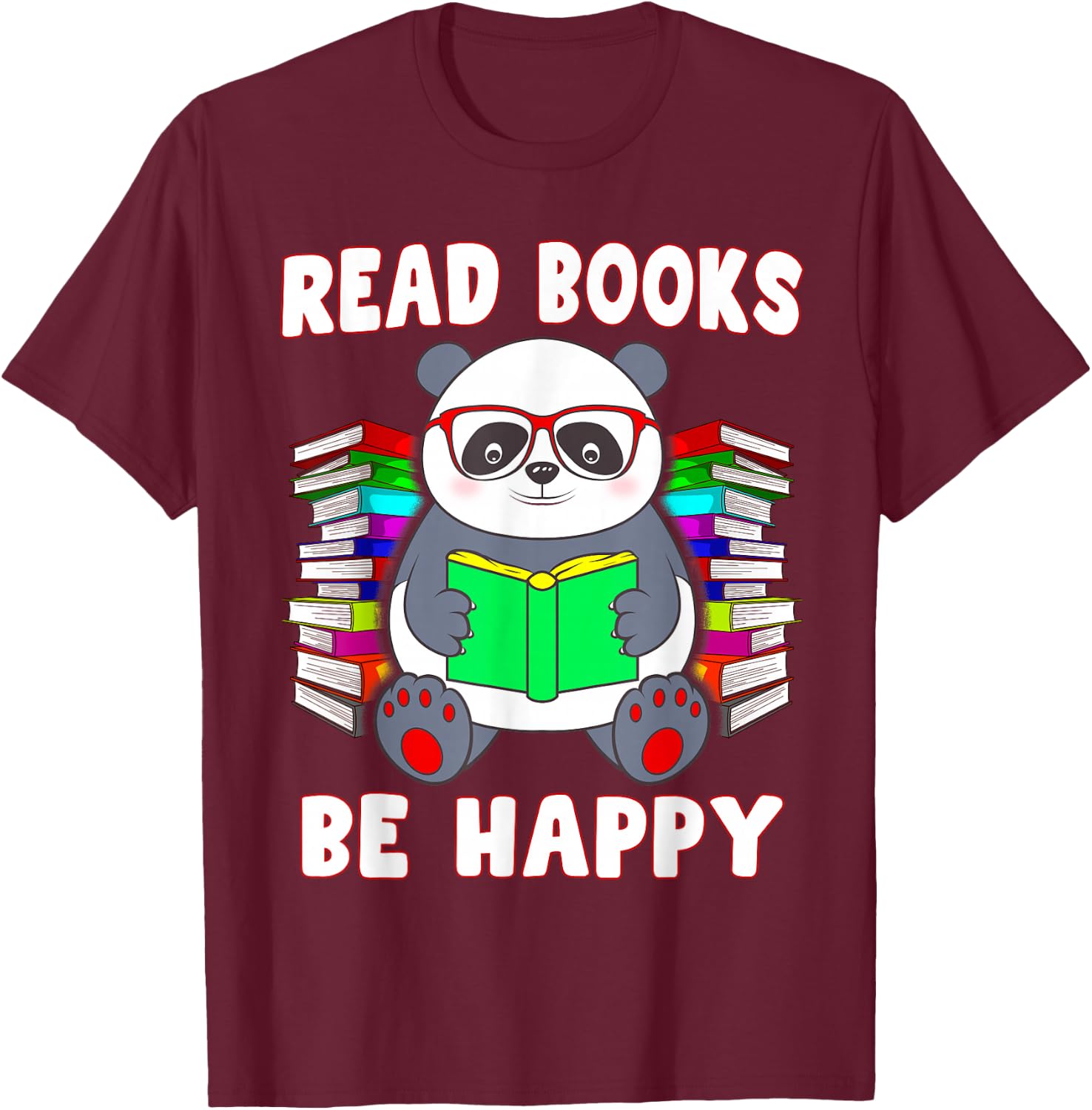 Read Books Be Happy Panda Literacy Reading Teacher T-Shirt - T-Shirt | Maroon
