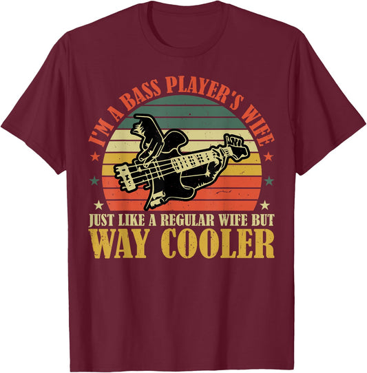 I'm Bass Player's Wife - Funny Bass Guitar Player's Wife T-Shirt - T-Shirt | Maroon