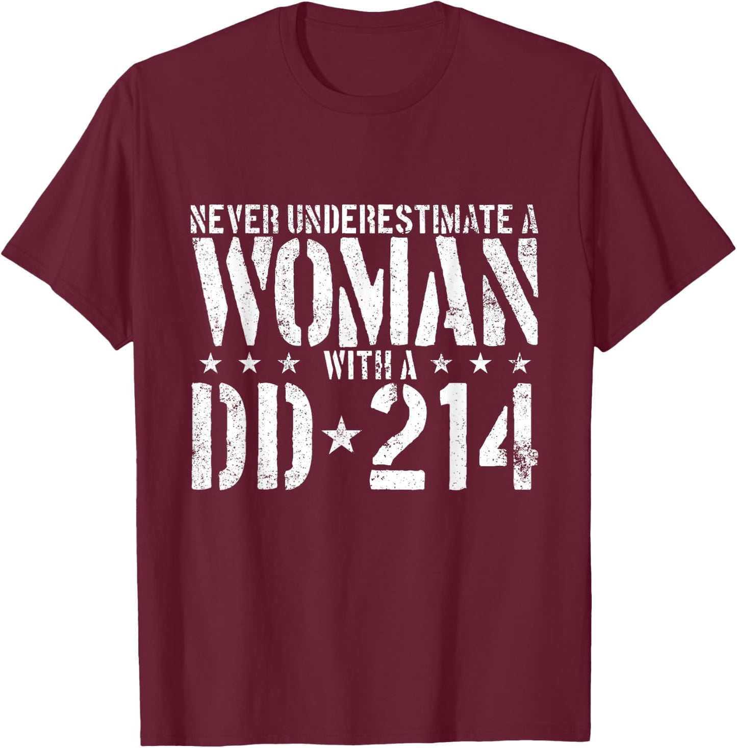 Never Underestimate A Woman with A DD-214 Alumni Small T-Shirt - T-Shirt | Maroon