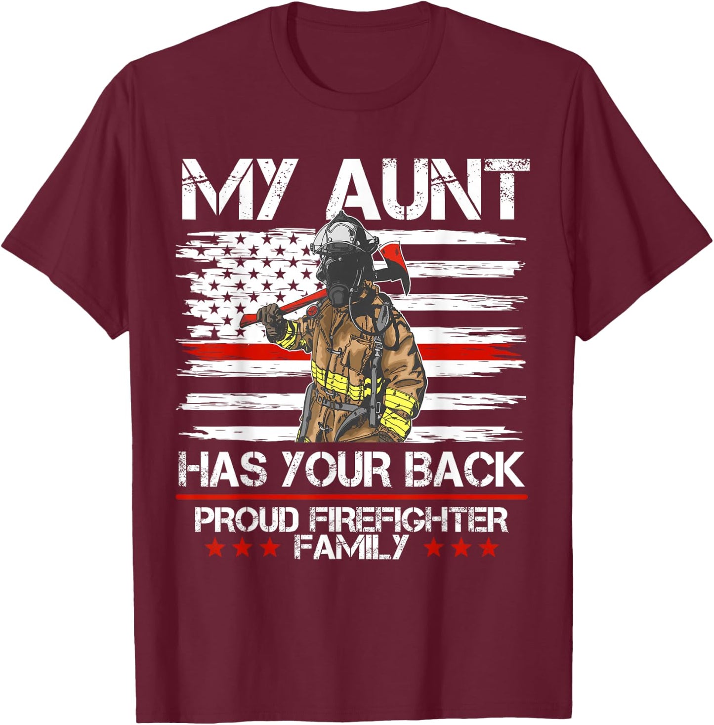 Firefighter My Aunt Has Your Back Thin Red Line Gift T-Shirt - T-Shirt | Maroon