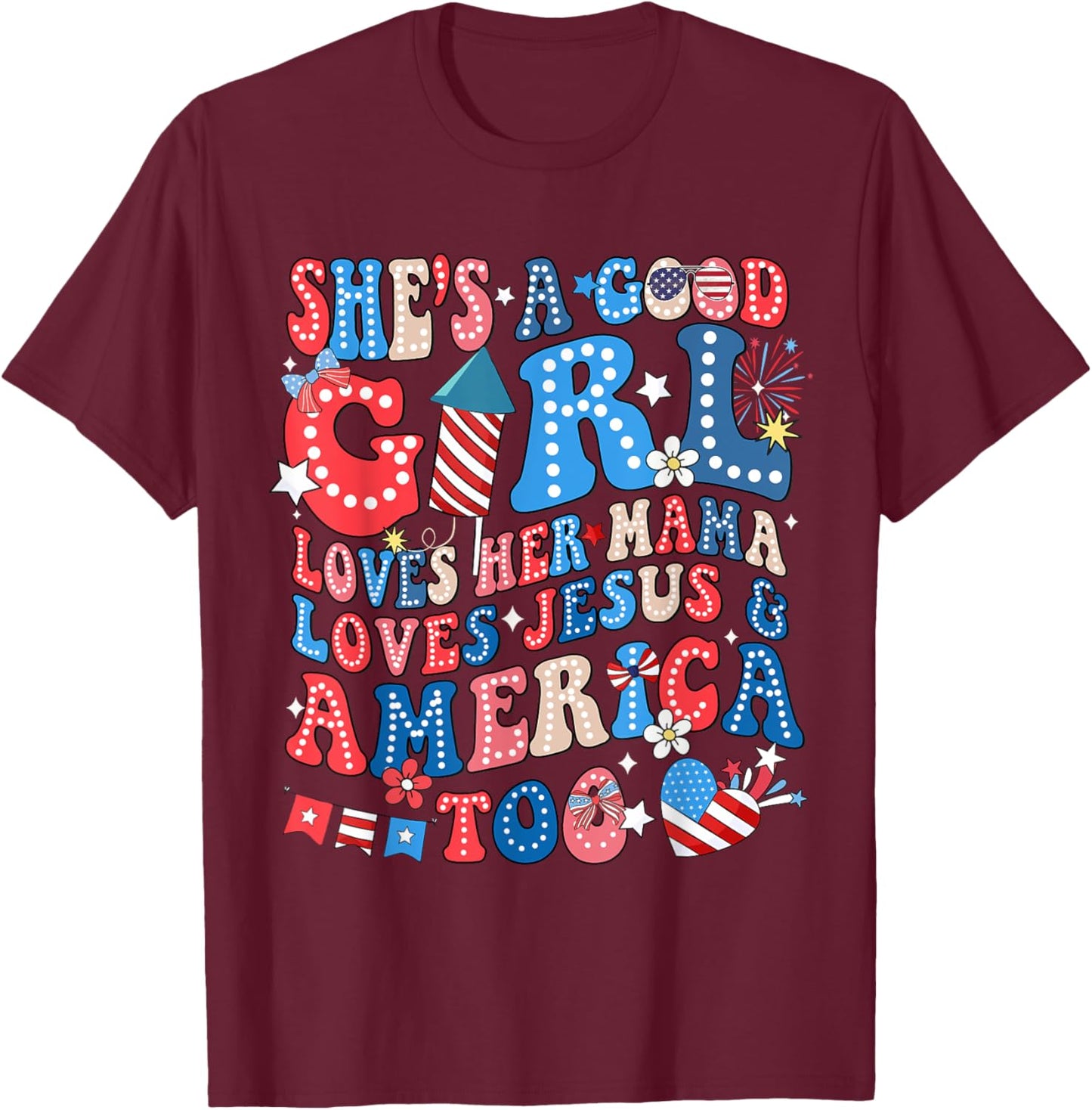 She's A Good Girl Loves Her Mama Jesus & America Too Groovy T-Shirt - T-Shirt | Maroon