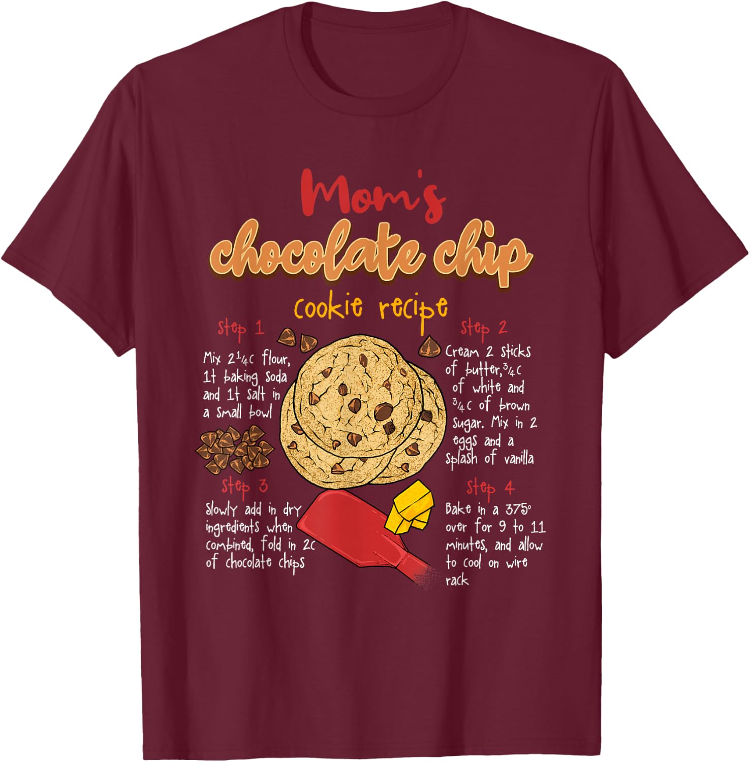 Mom's Chip Recipe Chocolate Chip Cookie Lover T-Shirt - T-Shirt | Maroon