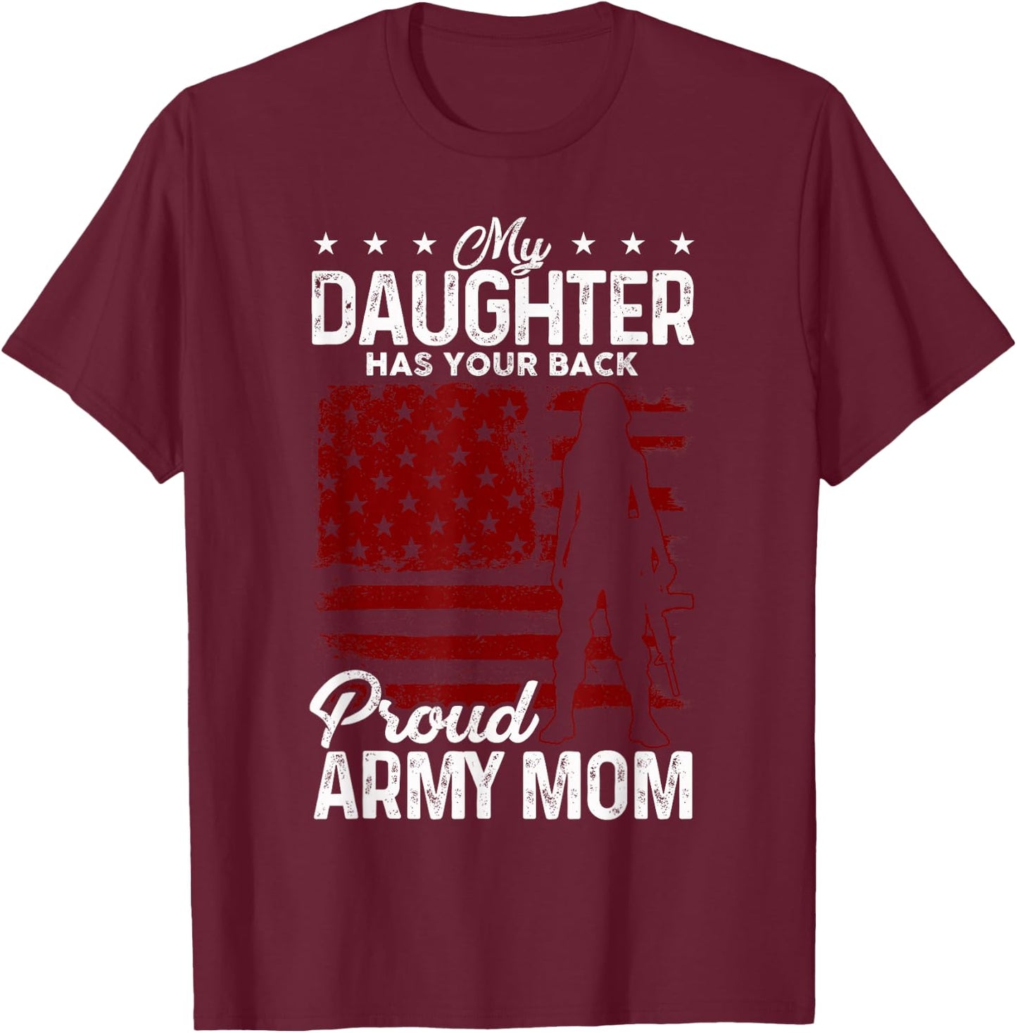 Womans My Daughter Has Your Back Proud Army Mom Gift T-Shirt - T-Shirt | Maroon