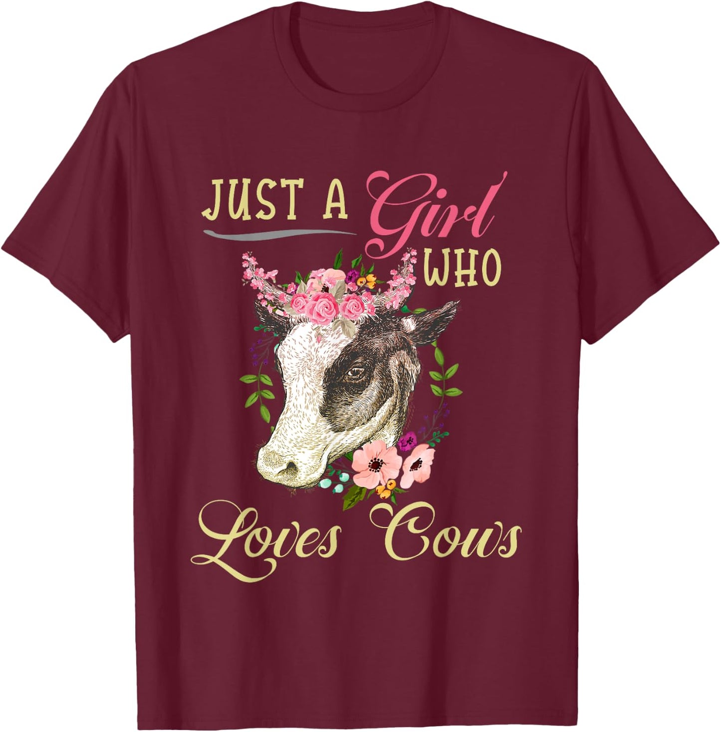 Funny Just a Girl Who Loves Cows Girls, Women and Cow Owners T-Shirt - T-Shirt | Maroon