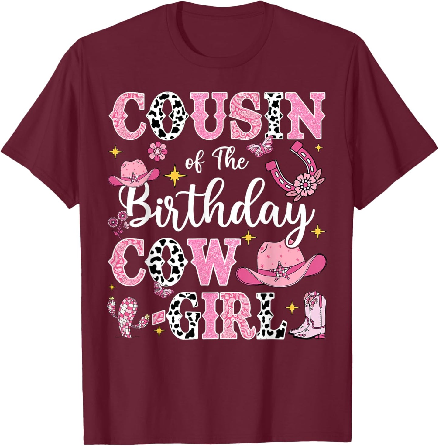 Cousin Of The Birthday Cow-Girl Rodeo Cow Girl Birthday T-Shirt - T-Shirt | Maroon