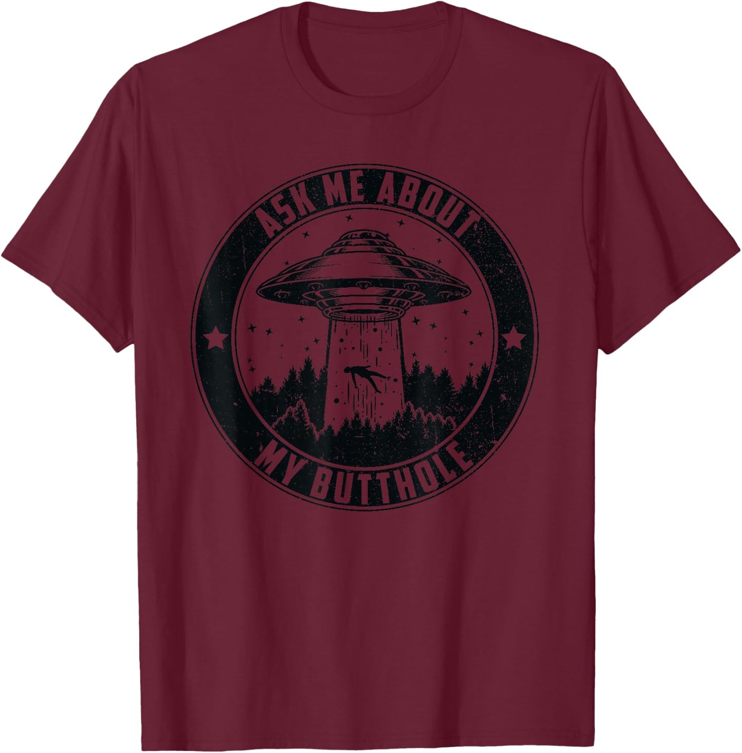 Funny Vintage ufo alien abduction - Ask me about my butthole T-Shirt - T-Shirt | Maroon