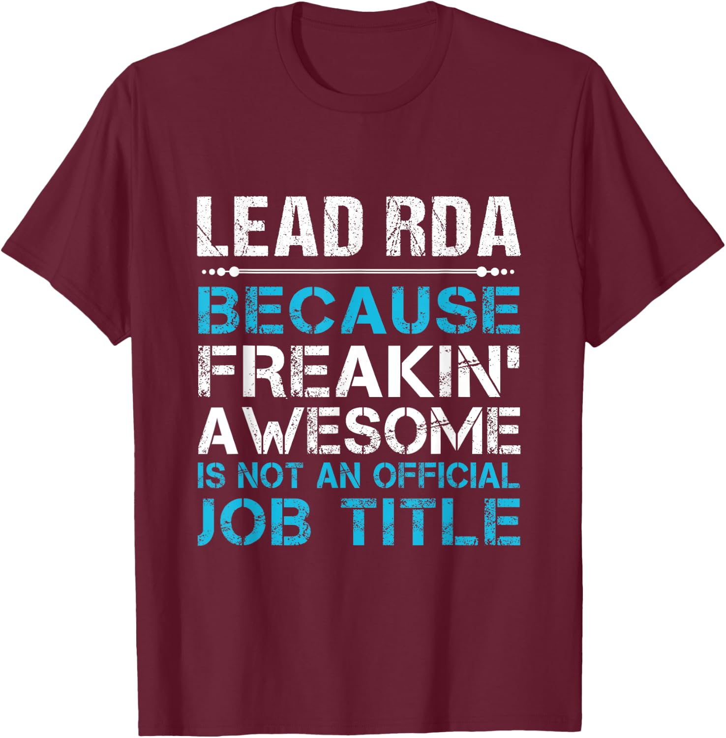 Lead Rda - Freaking Awesome T-Shirt - T-Shirt | Maroon