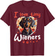 Dachshund wiener sausage dog I Love tiny Wieners T-Shirt - T-Shirt | Maroon