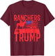 Ranchers for Trump Conservative Republican Support President T-Shirt - T-Shirt | Maroon