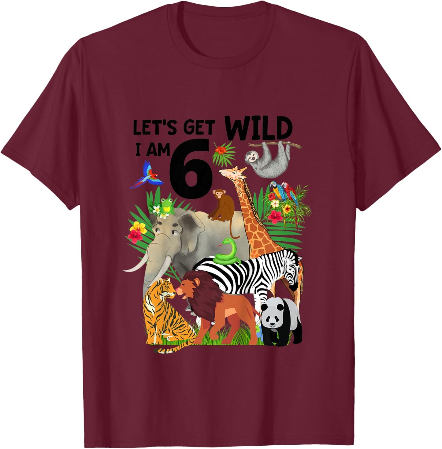 Kids Let's Get Wild I am 6 Zoo Birthday Animal Wildlife Safari T-Shirt - T-Shirt | Maroon