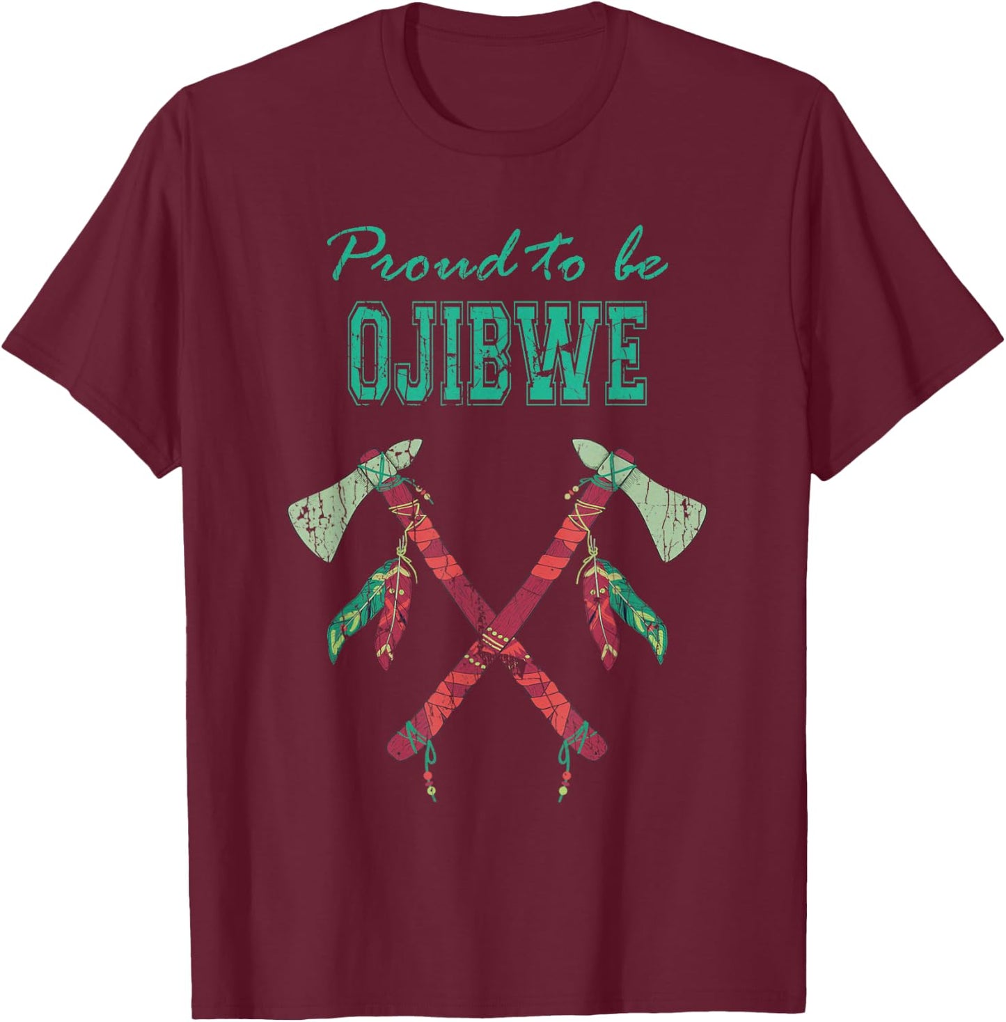 Proud To Be Ojibwe Native American Indian Pride T-Shirt - T-Shirt | Maroon