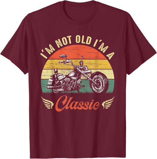 I'm Not Old I'm A Classic Motorcycle Retro Vintage T-Shirt - T-Shirt | Maroon