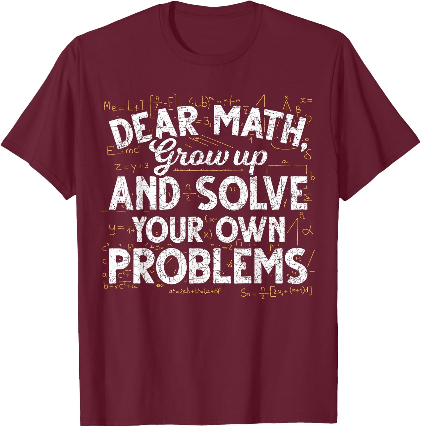 Love mathematics grow up and solve problems math T-Shirt - T-Shirt | Maroon