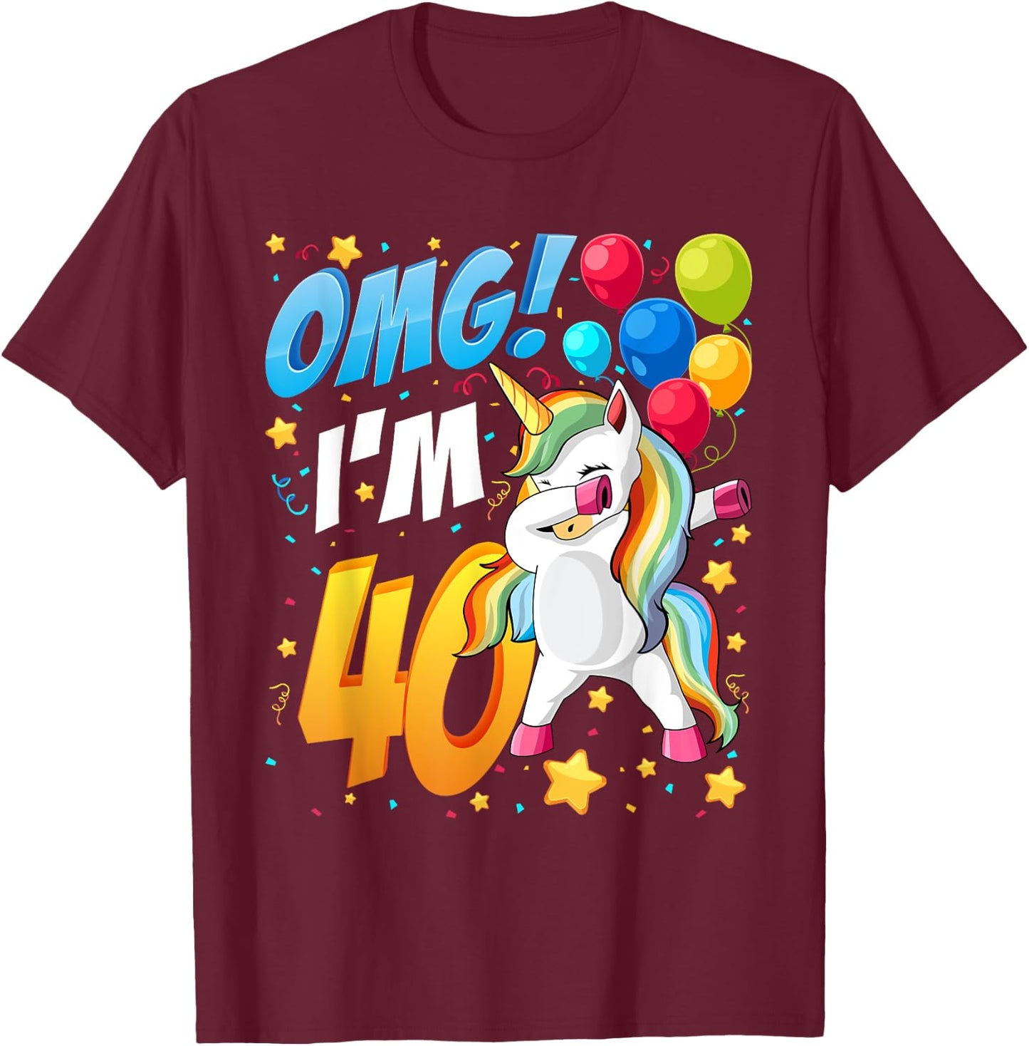 OMG! I'm 40 - Unicorn Dab Shirt for 40th Birthday Women Men T-Shirt - T-Shirt | Maroon