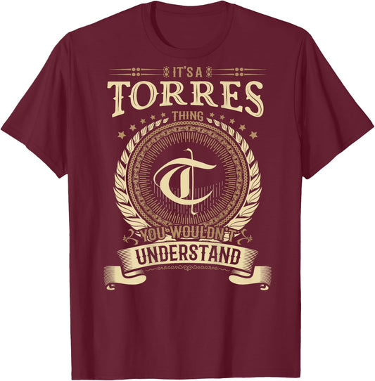 Torres Thing You Wouldn't Understand Family BACKPRINT T-Shirt - T-Shirt | Maroon