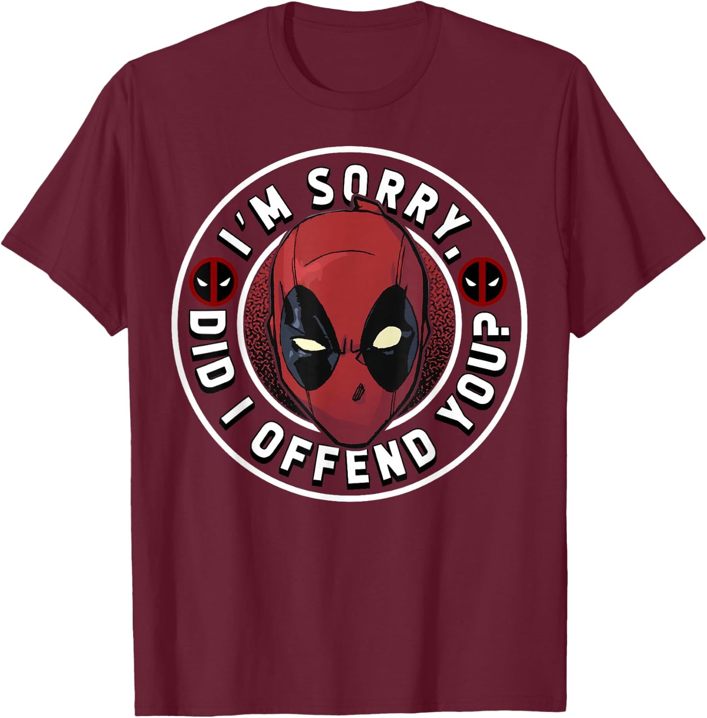 Marvel Deadpool I'm Sorry Did I Offend You T-Shirt - T-Shirt | Maroon