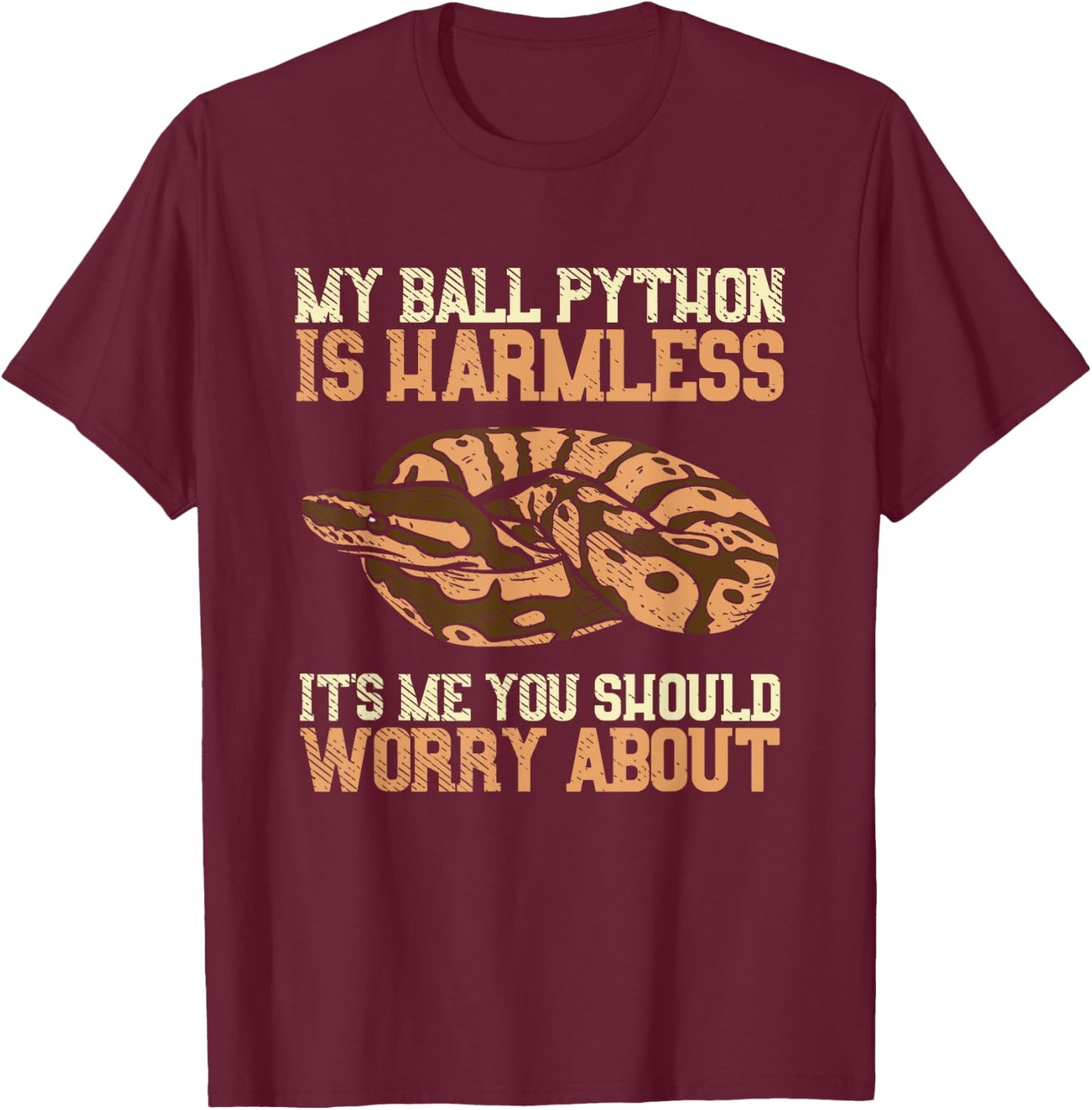 Ball python gifts - My Ball Python Is Harmless Snake Reptile T-Shirt - T-Shirt | Maroon