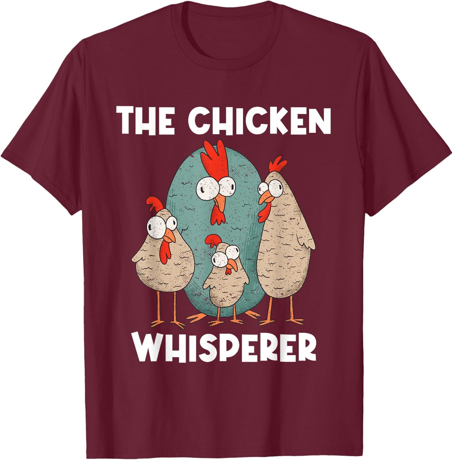 Funny Chicken Whisperer - Farmer Chickens Farmers Farmers T-Shirt - T-Shirt | Maroon