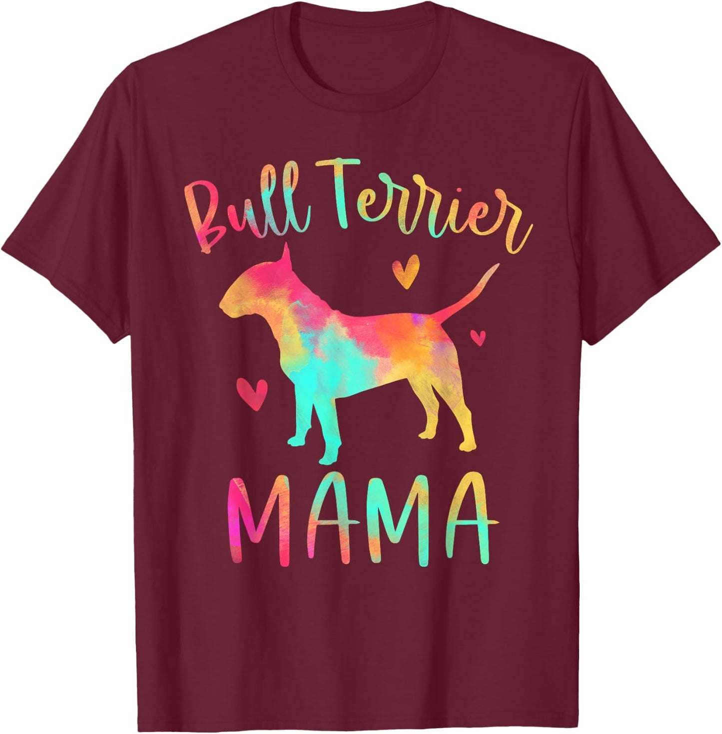 Bull Terrier Mama Colorful Bully Gifts Dog Mom Women Girls Kids T-Shirt - T-Shirt | Maroon