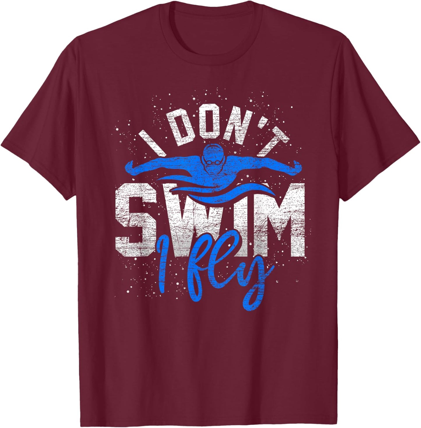 Ich schwimme nicht ich fliege Water Sports Funny Swimming T-Shirt - T-Shirt | Maroon