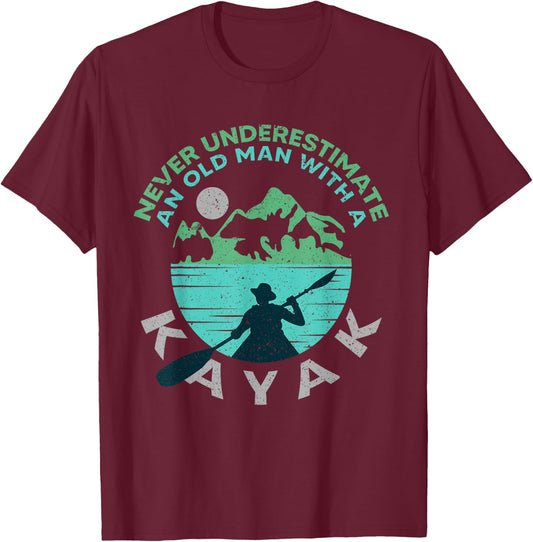 Kayaking Dad Never Underestimate An Old Man With A Kayak T-Shirt - T-Shirt | Maroon