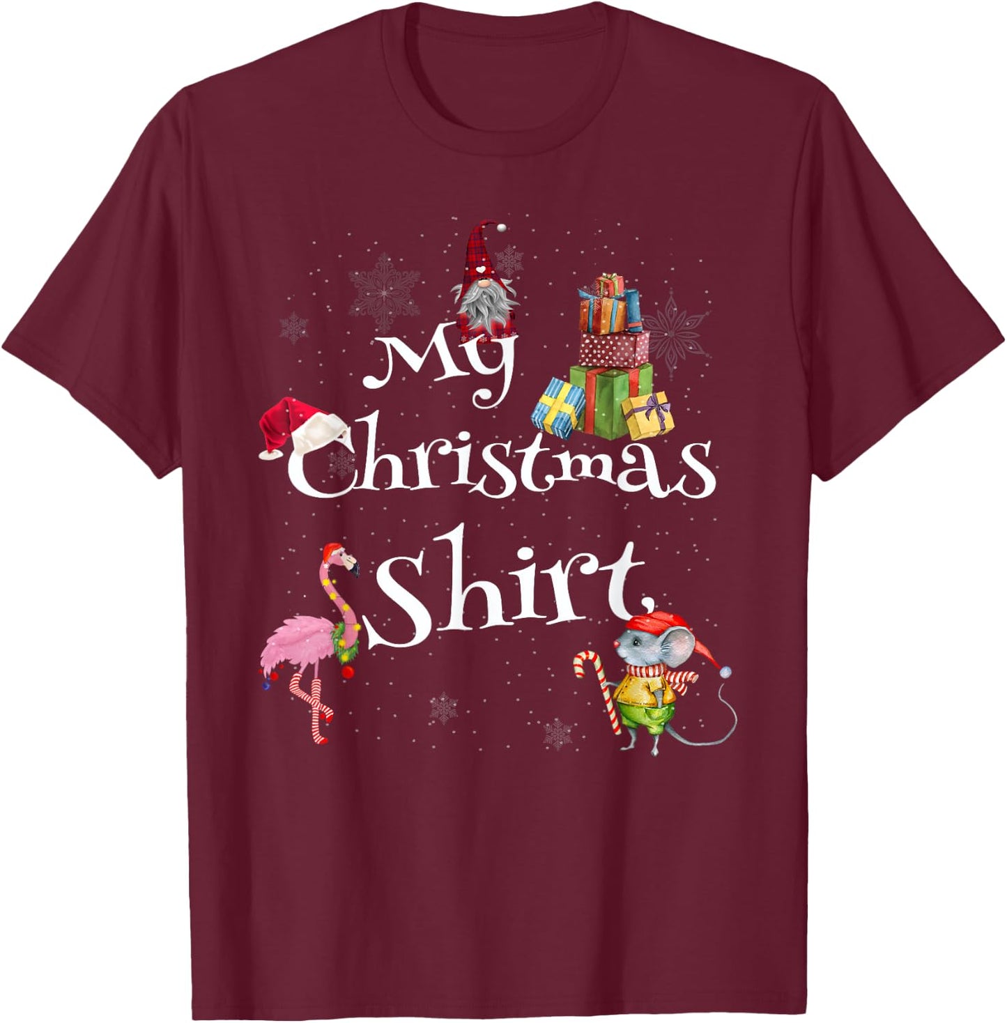 Cute and Fun - My Christmas Shirt - Funny Christmas T-Shirt - T-Shirt | Maroon