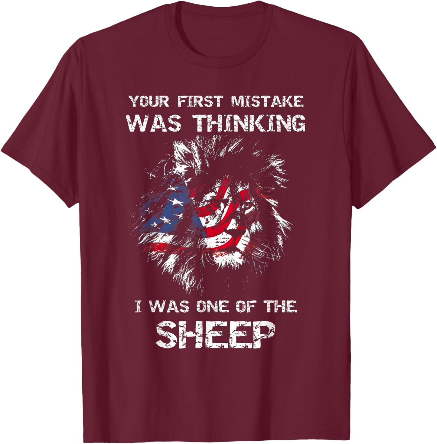 Your first mistake was thinking i was one of the sheep fun T-Shirt - T-Shirt | Maroon