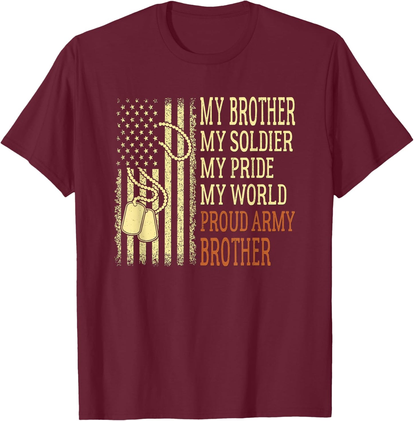 My Brother My Soldier Proud Army Brother US Military Sibling T-Shirt - T-Shirt | Maroon
