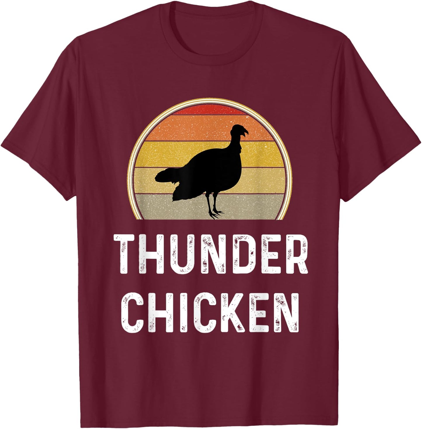 Funny Thunder Chicken Turkey Fowl Hunting Shirt Hunter Gift T-Shirt - T-Shirt | Maroon