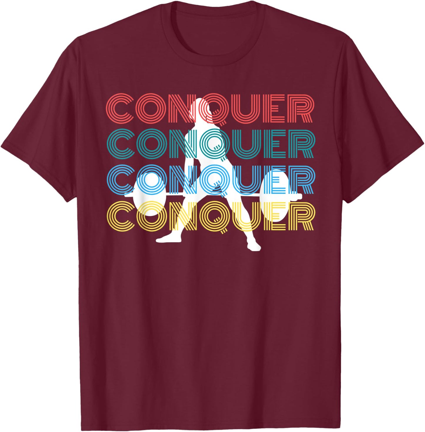Conquer Deadlift Fitness Weightlifting Gym Workout T-Shirt - T-Shirt | Maroon