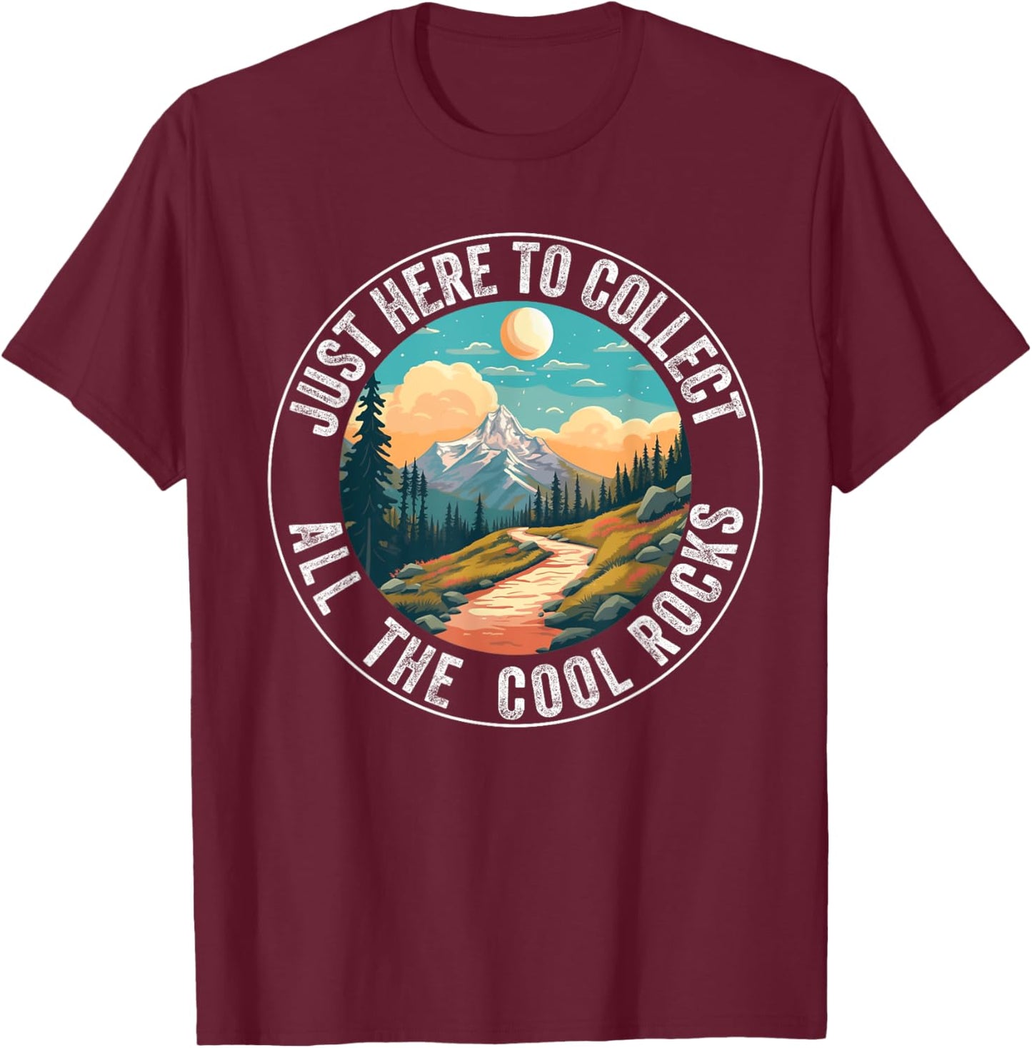 Rock Collector Hunting Men Women Stones Geology Rockhound T-Shirt - T-Shirt | Maroon