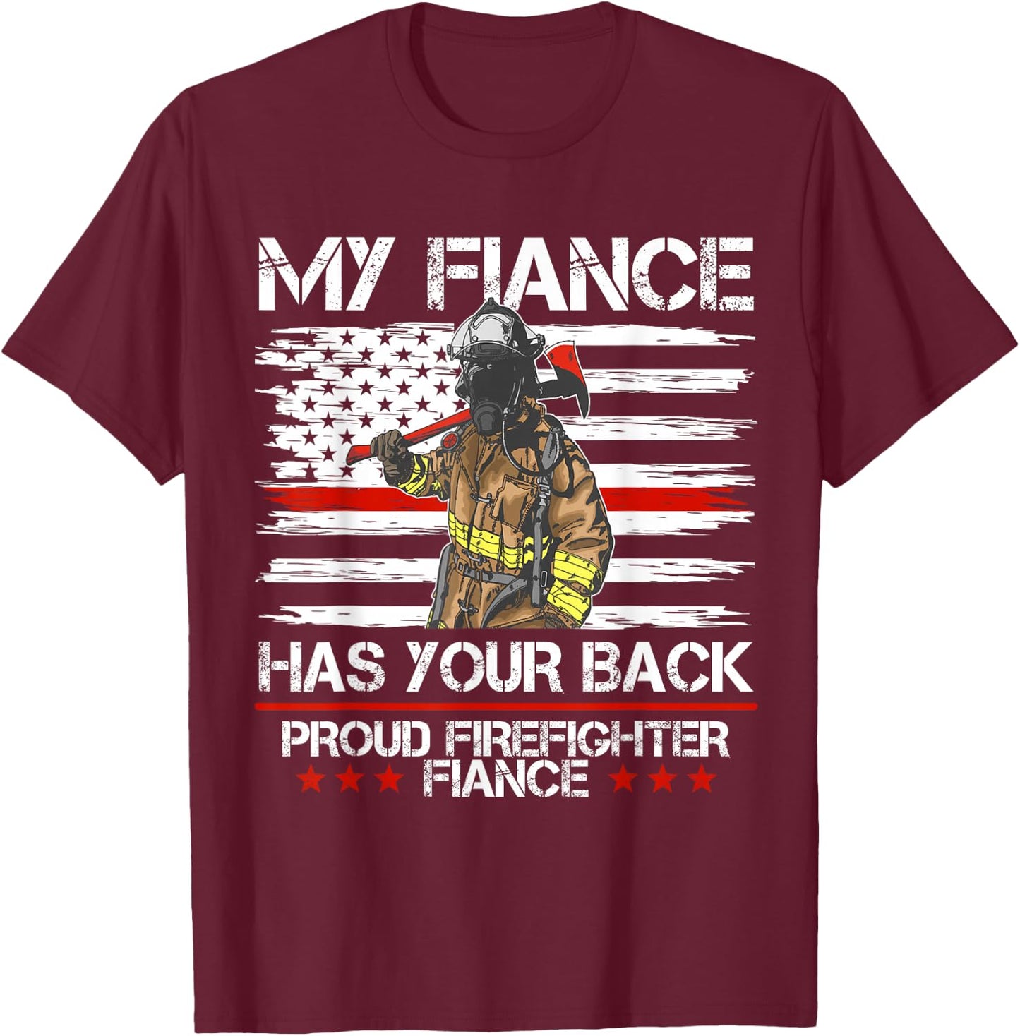 Firefighter My Fiance Has Your Back Thin Red Line Gift T-Shirt - T-Shirt | Maroon
