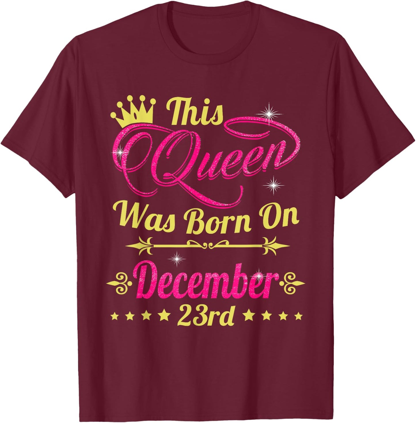 This Queen Was Born On December 23rd Birthday T-Shirt - T-Shirt | Maroon
