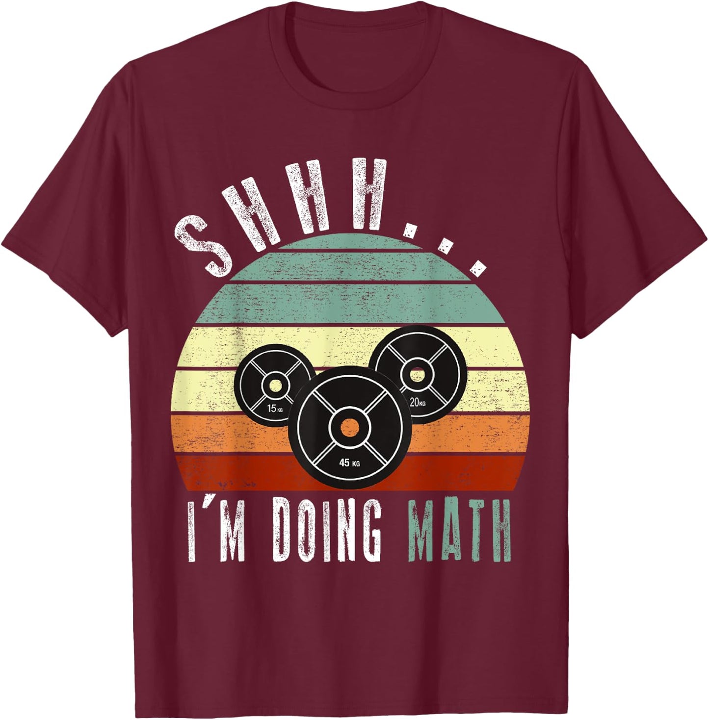 Shhh i'm doing math Weight Lifting Gym Workout retro vintage T-Shirt - T-Shirt | Maroon
