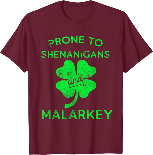Prone to Shenanigans and Malarkey St Patricks Day T-Shirt - T-Shirt | Maroon