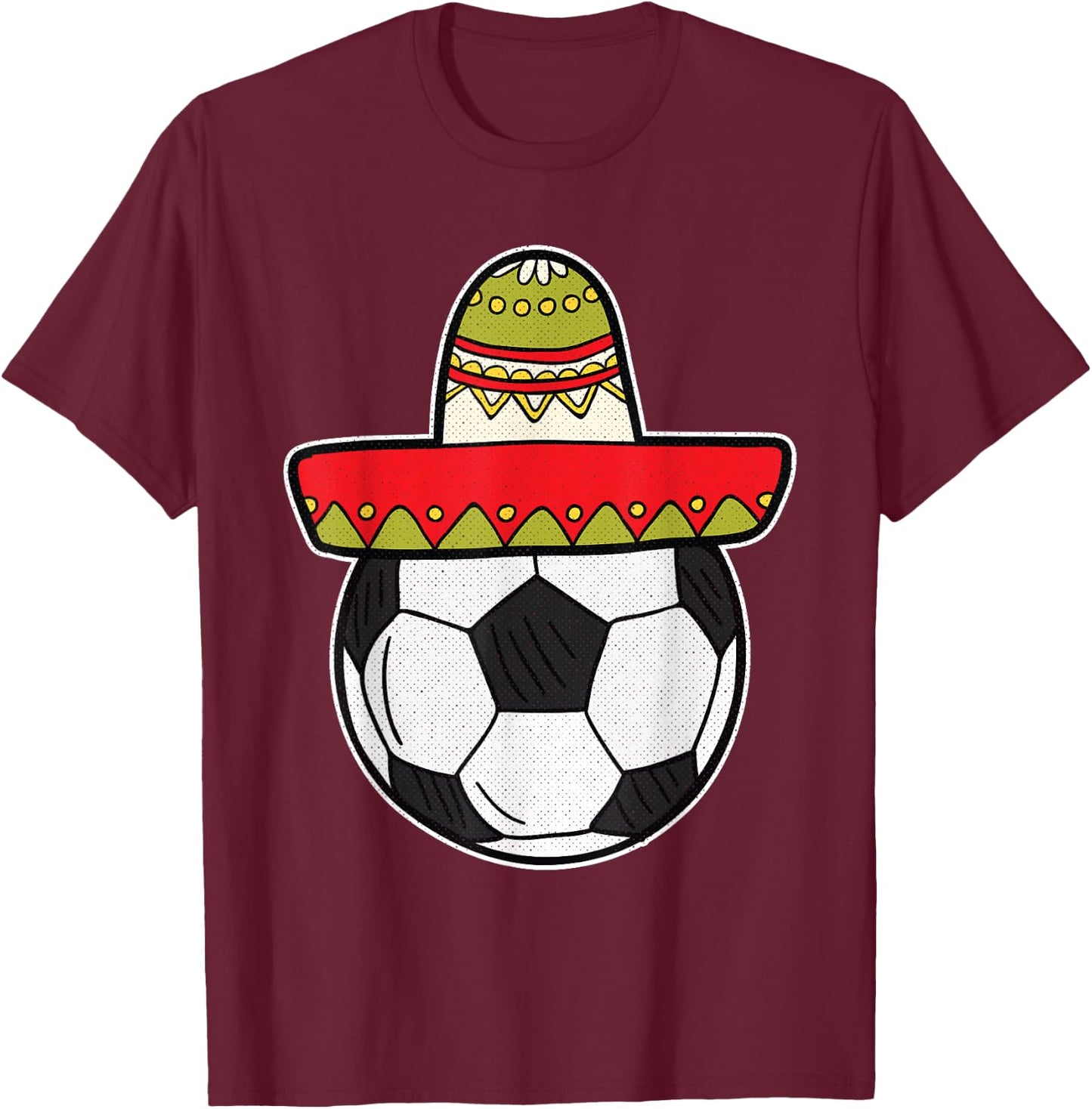 Soccer Cinco De Mayo Cool Sombrero Party Mexican Fiesta T-Shirt - T-Shirt | Maroon