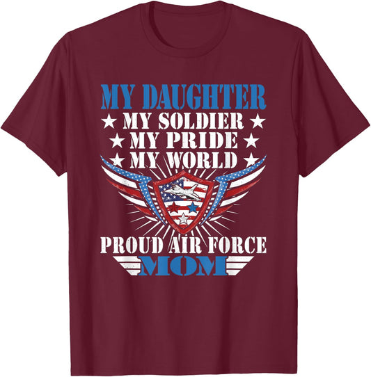 My Daughter Is A Soldier Airwoman Proud Air Force Mom Gift T-Shirt - T-Shirt | Maroon