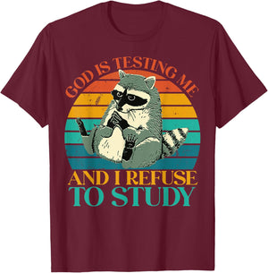 God Is Testing Me And I Refuse To Study - Cute Raccoon lover T-Shirt - T-Shirt | Maroon