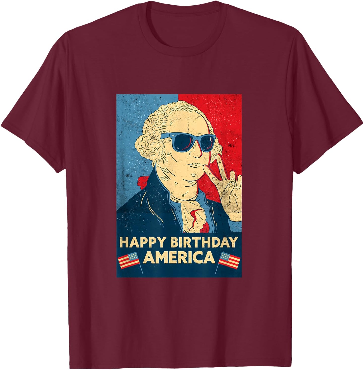 Happy Birthday America - George Washington 4th of July T-Shirt - T-Shirt | Maroon