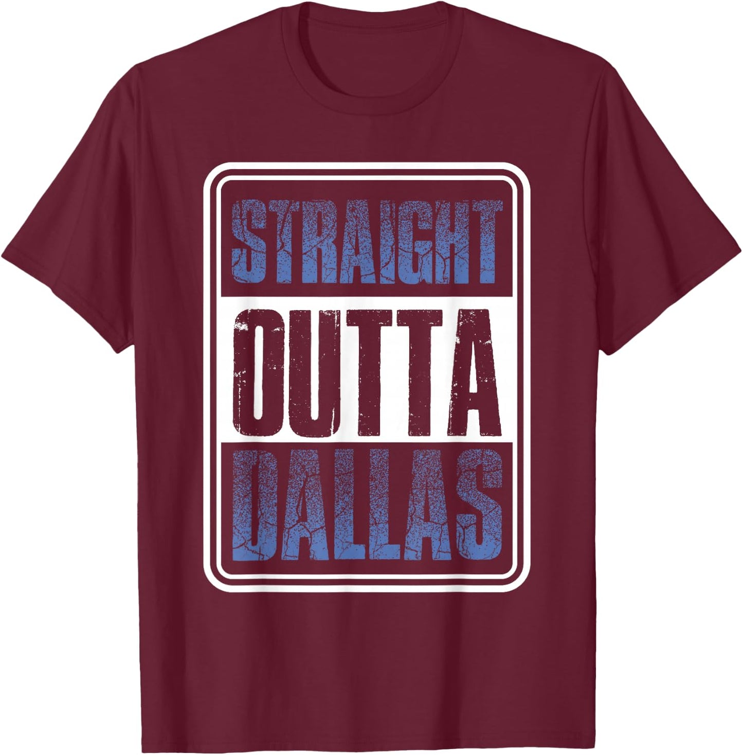 Straight Outta Dallas Texas Gift T-Shirt - T-Shirt | Maroon