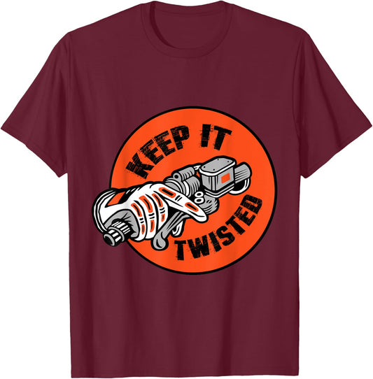 Motorcycle Biker Keep It Twisted Funny & Vintage T-Shirt - T-Shirt | Maroon